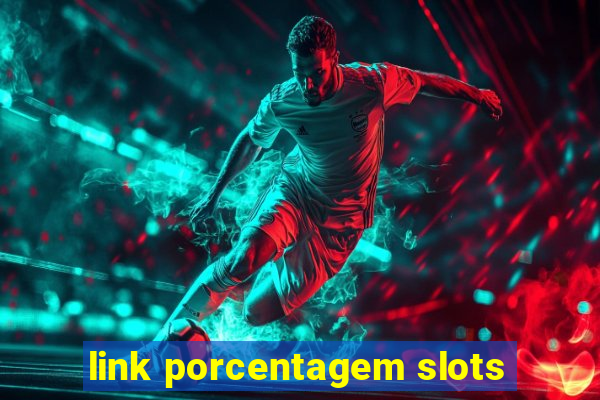 link porcentagem slots